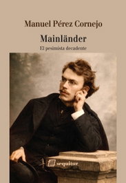 Mainlander, el pesimista decadente, Manuel Pérez Cornejo - Sequitur
