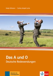 KLETT, Das A und O - Deutsche Redewendungen