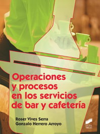 SINTESIS EDITORIAL, OPERACIONES Y PROCESOS EN LOS SERVICIOS DE BAR Y CAFETERIA, VV.AA. - SINTESIS EDITORIAL