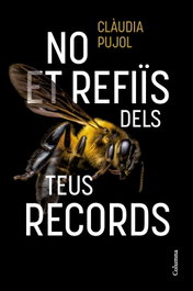 No et refiïs dels teus records, Clàudia Pujol Devesa - Columna Edicions