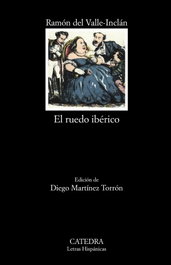 El ruedo ibérico, Ramón M.ª del Valle-Inclán - Catedra