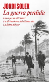 La guerra perdida, Jordi Soler - RANDOM HOUSE