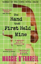The Hand That First Held Mine, Maggie O'Farrell - HEADLINE PUBLISHING GROUP