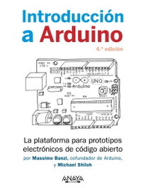 ANAYA, Introducción a Arduino. 4.ª edición - Massimo Banzi