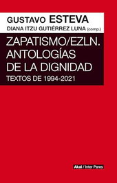 AKAL, Zapatismo; EZLN. Antologías de la dignidad, Gustavo Esteva - AKAL