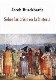 Sobre las crisis en la historia, Jacob Burckhardt - SEQUITUR