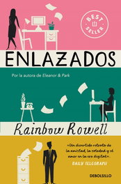 ENLAZADOS, Rainbow Rowell - DEBOLSILLO