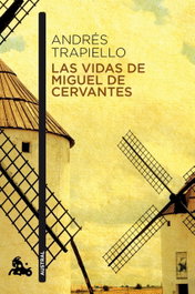 Las vidas de Miguel de Cervantes, Andrés Trapiello - ESPASA CALPE