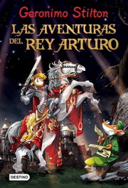 DESTINO INFANTIL, Grandes Historias Especial Aventuras Rey Arturo - Geronimo Stilton