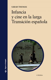 Infancia y cine en la larga Transición española, Sarah Thomas - CATEDRA