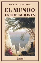 El mundo entre guiones, Trillo Figueroa Jesus - HOMOLEGENS EDITORIAL