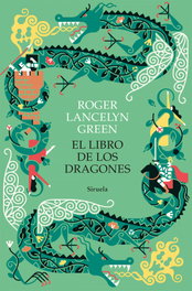 El libro de los dragones, Roger Lancelyn Green - SIRUELA