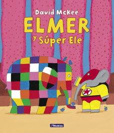 BEASCOA, Elmer. Un cuento - Elmer y Súper Ele