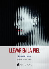 Llevar en la piel, Antonia Lassa - NOCTURNA EDICIONES