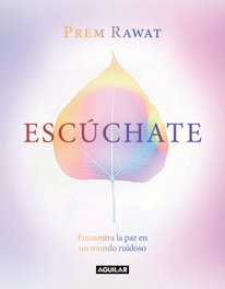 Escúchate, Prem Rawat - AGUILAR