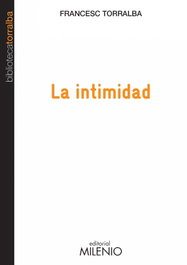 La intimidad, Francesc Torralba - MILENIO EDITORIAL