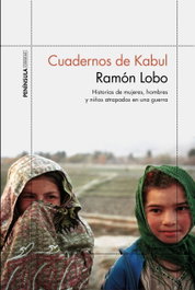 Cuadernos de Kabul, Ramón Lobo - PENINSULA