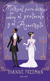 Manual para damas sobre el protocolo y el asesinato, Dianne Freeman - PALABRA