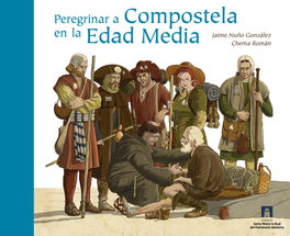 Peregrinar a Compostela en la Edad Media, Jaime Nuño - SANTA MARIA LA REAL