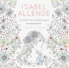 PORTO EDITORA, A NINFA DE PORCELANA, Isabel Allende
