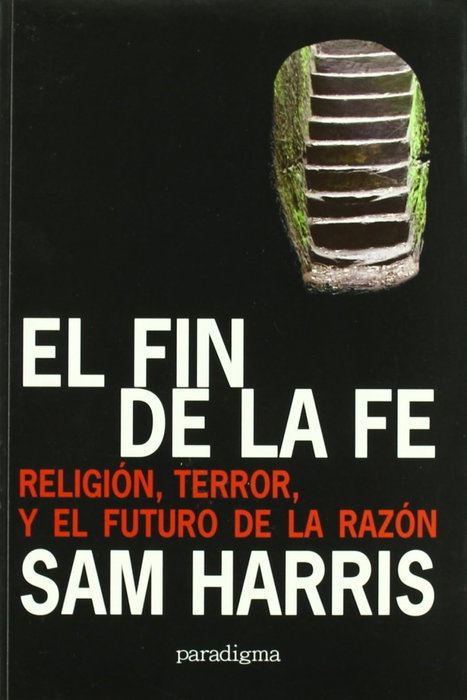 El fin de la fe, Sam Harris - PARADIGMA