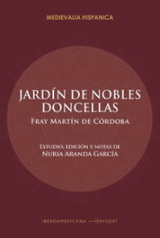 Jardín de nobles doncellas, Martín de Córdoba - IBEROAMERICANA - VERVUERT