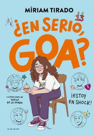 B DE BLOK, Me llamo Goa 7 - ¿En serio, Goa? - Míriam Tirado