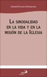 La sinodalidad en la vida y en la misión de la Iglesia, Comisión Teológica Internacional - SAN PABLO EDITORIAL