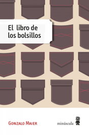 El libro de los bolsillos, Gonzalo Maier - Minuscula Editorial