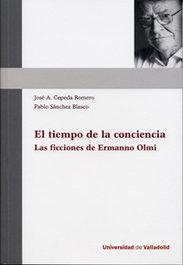 El tiempo de la conciencia, Las ficciones de Ermanno Olmi, José Antonio Cepeda Romero/Pablo Sanchez Blasco - UNIV.VALLADOLID