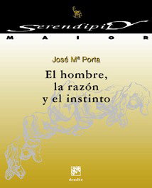 El hombre, la razón y el instinto, Jose Mª Porta - DESCLEE DE BROUWER