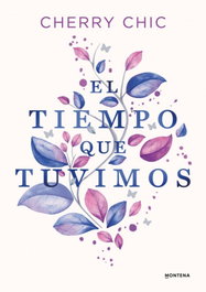 El tiempo que tuvimos, Cherry Chic - MONTENA