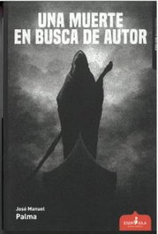 Esdrújula Ediciones, Una muerte en busca de autor, José Manuel Palma - Esdrújula Ediciones
