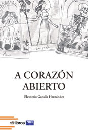 OLE LIBROS, A corazón abierto, Eleuterio Gandía Hernández - OLE LIBROS