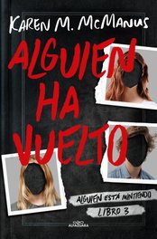 Alguien ha vuelto (Alguien está mintiendo 3), Karen M. McManus - ALFAGUARA