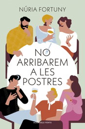 No arribarem a les postres, Núria Fortuny - ROSA DELS VENTS