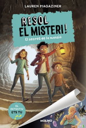 Resol el misteri! 1 - El secret de la mansió, Lauren Magaziner - RBA MOLINO