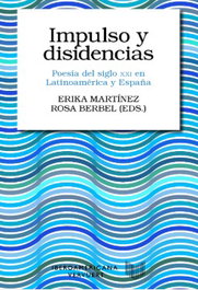 Impulso y disidencias, Érika Martínez; Rosa Berbel - IBEROAMERICANA - VERVUERT