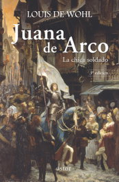 PALABRA, Juana de Arco: la chica soldado - Wohl, Louis De