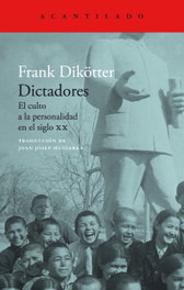Dictadores, Frank Dikötter - ACANTILADO EDITORIAL