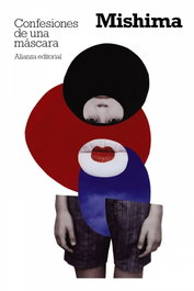 Confesiones de una máscara, Yukio Mishima - ALIANZA