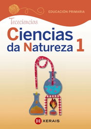 XERAIS, Ciencias da Natureza 1. Educación Primaria. Proxecto Tececiencias (2020) - XERAIS