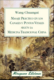 Masaje práctico en canales y puntos vitales, Wang Chuangui - MIRAGUANO
