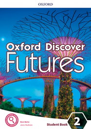 OXFORD UNIVERSITY PRESS, Oxford Discover Futures 2. Student's Book, Ben Wetz - OXFORD UNIVERSITY PRESS