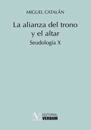 LA ALIANZA DEL TRONO Y EL ALTAR, Miguel Catalán - VERBUM