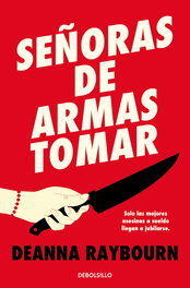 SEÑORAS DE ARMAS TOMAR, Deanna Raybourn - DEBOLSILLO