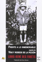Frente a lo inmemorable seguido de vías y rodeos de la ficción, Louis Rene Des Forest - ARENA LIBROS EDITORIAL