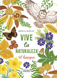 LIBROOKS Vive la naturaleza. El bosque, Stéphanie Desbenoit - LIBROOKS