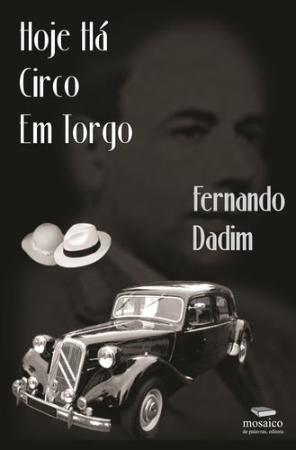 HOJE HÁ CIRCO EM TORGO, Fernando Dadim - MOSAICO DE PALAVRAS EDITORA