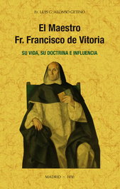 El maestro Fr. Francisco de Vitoria, su vida, su doctrina e influencia, Alonso Getino, Luis G. - MAXTOR